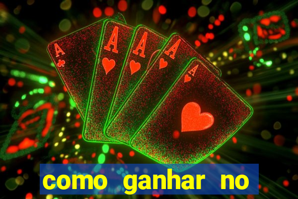 como ganhar no tigrinho estrategia